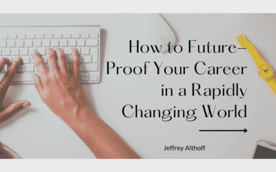 How to Future-Proof Your Career in a Rapidly Changing World