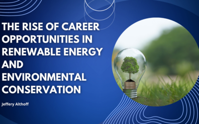 The Rise of Career Opportunities in Renewable Energy and Environmental Conservation