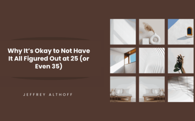 Why It’s Okay to Not Have It All Figured Out at 25 (or Even 35)