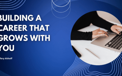 Building a Career That Grows With You