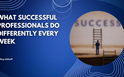 What Successful Professionals Do Differently Every Week