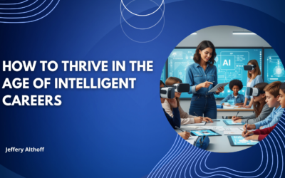 How to Thrive in the Age of Intelligent Careers