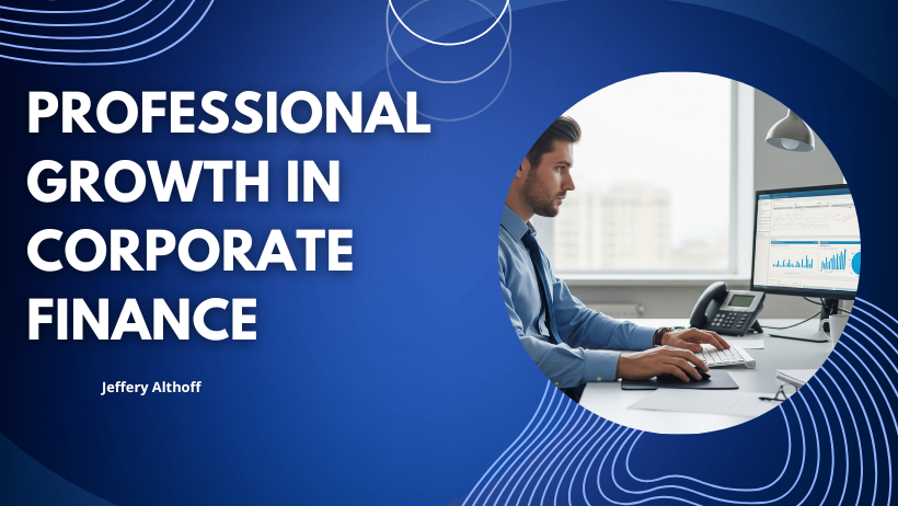 Professional Growth in Corporate Finance and Financial Analysis.
