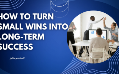 Strategic Growth Mindset: How to Turn Small Wins into Long-Term Success