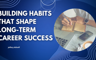 From Potential to Performance: Building Habits That Shape Long-Term Career Success