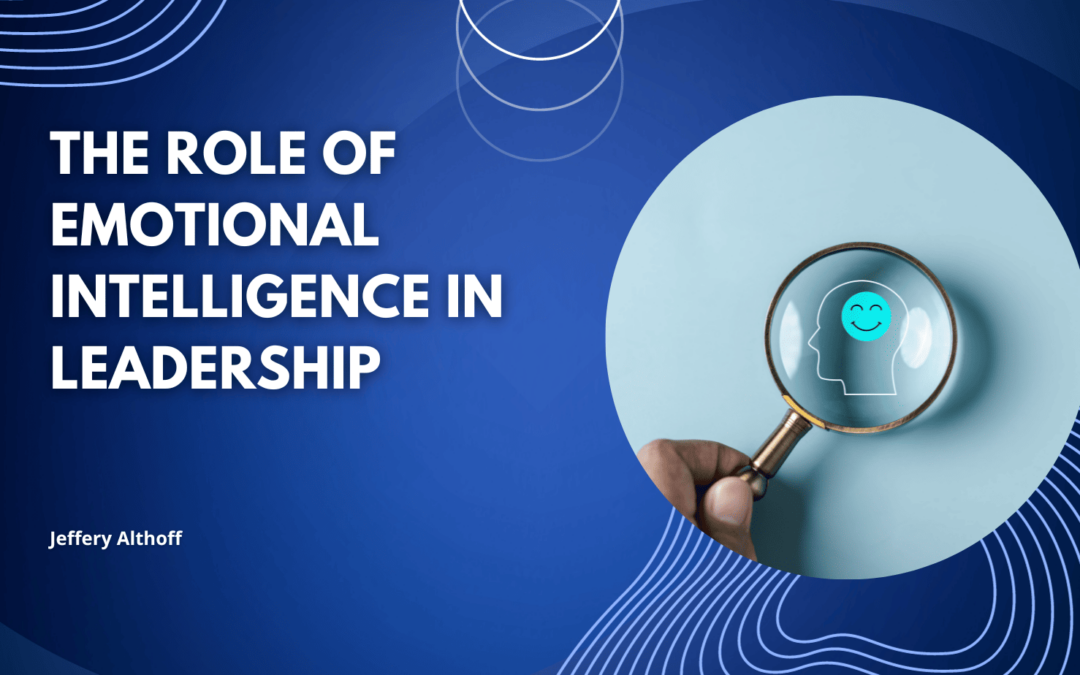 The Role of Emotional Intelligence in Leadership